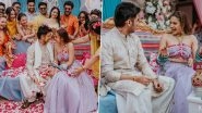 Surbhi Chandna and Karan Sharma Share Glimpses From Their Haldi Ceremony in Goa, Actress Says &lsquo;It Hits Different&rsquo; (View Pics)