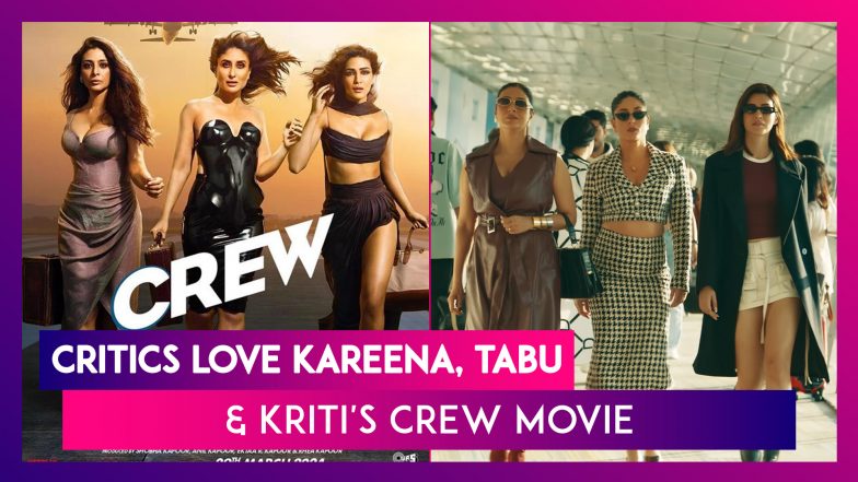 Crew Movie Review: Critics Praise Kareena Kapoor Khan, Tabu, Kriti Sanon's Heist Comedy