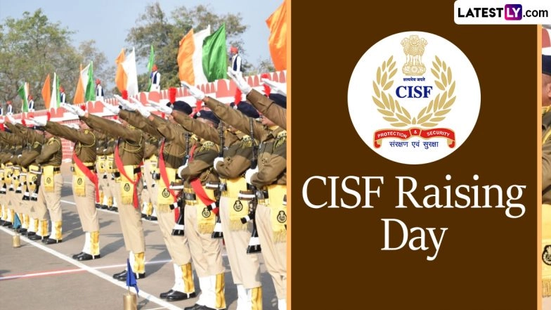 CISF Raising Day 2024 Date: Know History and Significance of the Day That Marks the Establishment of the Central Armed Police Forces of India