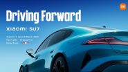 Xiaomi SU7 EV Launch Live Streaming: Watch Online Telecast of Launch Xiaomi’s New All-Electric Sedan, Know Specifications, Price and Other Details