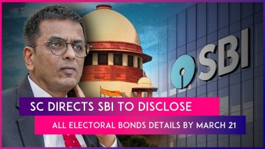 Supreme Court Raps SBI: SC Directs State Bank Of India To Disclose All Electoral Bonds Details By March 21, Says 'SBI Can't Be Selective'