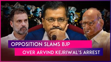Arvind Kejriwal Arrested: Opposition Leaders Slam PM Narendra Modi-Led Government Over Delhi CM’s Arrest, Say BJP Is ‘Scared’ Of Defeat In Lok Sabha Elections