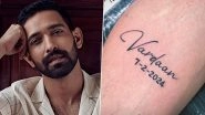 Vikrant Massey Tattoos Son Vardaan&rsquo;s Name on His Arm, 12th Fail Actor Is &lsquo;Addicted&rsquo; to This New Addition (View Pic)