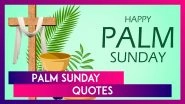 Palm Sunday 2024 Quotes: Bible Verses, Pics, Messages & Wallpapers To Share With Family and Friends