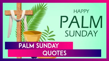 Palm Sunday 2024 Quotes: Bible Verses, Pics, Messages & Wallpapers To Share With Family and Friends