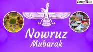Nowruz Mubarak 2024 Wishes & Quotes: Send Persian New Year Greetings, HD Images, WhatsApp Messages, SMS and Facebook Status To Celebrate the Day