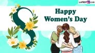 Women's Day 2024 Wishes & Greetings: WhatsApp Stickers, GIFs, Images, Quotes, HD Wallpapers and SMS To Celebrate International Women's Day