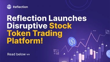 Business News | Reflection Launches Disruptive Stock Token Trading Platform, Empowering Investors Worldwide