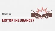 Business News | Defining Motor Insurance & Its Types