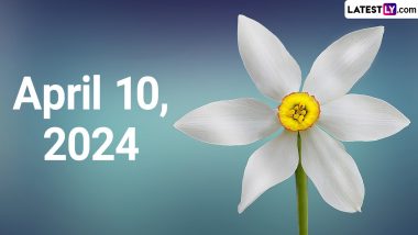April 10, 2024: Which Day Is Today? Know Holidays, Festivals and Special Events Falling on Today's Calendar Date