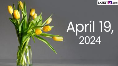April 19, 2024: Which Day Is Today? Know Holidays, Festivals and Special Events Falling on Today's Calendar Date