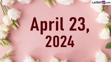 April 23, 2024: Which Day Is Today? Know Holidays, Festivals and Special Events Falling on Today's Calendar Date