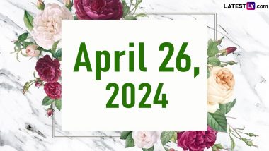 April 26, 2024: Which Day Is Today? Know Holidays, Festivals and Special Events Falling on Today's Calendar Date