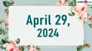 April 29, 2024: Which Day Is Today? Know Holidays, Festivals and Special Events Falling on Today's Calendar Date