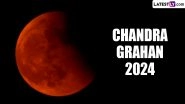 Chandra Grahan 2024 Date Falls on Holi After 100 Years: From Observing Fast to No Sex, Dos and Don'ts During Lunar Eclipse