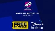 Disney+ Hotstar to Provide Free Live Streaming Online of ICC Men&rsquo;s T20 World Cup 2024 for Mobile Users
