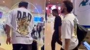 Virat Kohli&rsquo;s Adorable Dad T-Shirt Goes Viral at Mumbai Airport (Watch Video)
