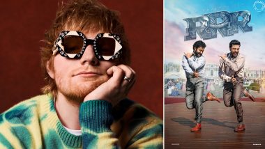 'It's Mental!' Ed Sheeran Raves About RRR, Declares SS Rajamouli's Film as His Favourite Indian Movie (Watch Video)