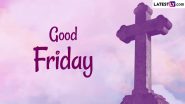 Good Friday 2024: PM Narendra Modi, Mamata Banerjee and Other Leaders Extend Greetings to Christians on the Day That Marks the Crucifixion of Jesus Christ