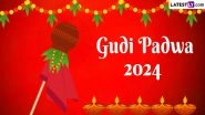 Gudi Padwa 2024 Date in Maharashtra: Know Shubh Muhurat, Timings, Rituals and Significance of the Marathi New Year