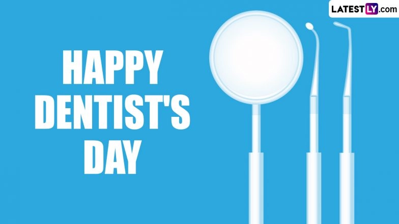 Dentist's Day Wishes for World Oral Health Day 2024: WhatsApp Stickers, Images, HD Wallpapers and SMS To Share With the Dental Heroes