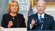 'Accept the Reality That Biden Is Old': Hillary Clinton Asks People To Move On From US President Joe Biden's Age (Watch Video)