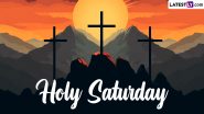 Holy Saturday 2024 Images and Messages: Bible Verses, Saying, Quotes and Wallpapers To Share With Your Loved Ones for Holy Week