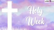 Holy Week 2024 Messages and HD Images: Palm Sunday, Good Friday and Holy Saturday; Quotes, Hymns, Wallpapers and Sayings for Observing the Passion Week