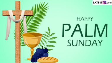 Palm Sunday 2024 Greetings and Wishes: Share Messages, HD Images, Wallpapers and Quotes for Holy Week Celebration With Your Loved Ones