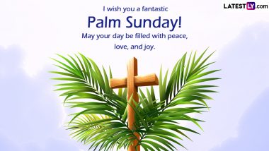 Happy Palm Sunday 2024 Wishes and HD Images: Quotes, Bible Verses, Facebook Messages and WhatsApp Status To Observe First Day of Holy Week