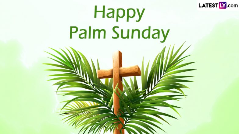 Palm Sunday 2024 Images and HD Wallpapers for Free Download Online: Send Your Loved Ones Greetings, Messages and Quotes To Celebrate the First Day of the Holy Week