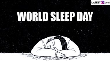 World Sleep Day 2024 Date, Theme, History and Significance: All You Need To Know About the Day That Emphasises the Importance of Sleep