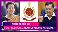 Delhi Minister Atishi Slams ED For Fresh Case Against Chief Minister Arvind Kejriwal, Says &lsquo;If You Have Gone To Court Then Wait For Its Order&rsquo;