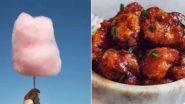 Rhodamine-B Banned in Karnataka: State Government Bans Artificial Food Colour in &lsquo;Gobi Manchurian&rsquo;, Cotton Candy