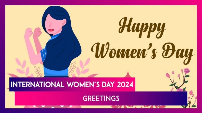 International Women’s Day 2024 Greetings, Wishes, Messages, Quotes ...