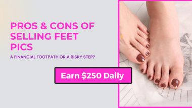 Pros and Cons of Selling Feet Pics: A Financial Footpath or a Risky Step?