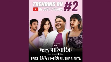 Very Parivarik: Episode 3 of TVF’s First Weekly Series Titled ‘The Rishta’ Trends Second on YouTube in Just 7 Hours!
