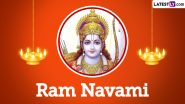 Ram Navami 2024 Date in India: Know Shubh Muhurat, Rituals, Celebrations and Significance of the Day That Marks the Birth of Lord Rama