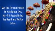 Thrissur Pooram 2024 Wishes: WhatsApp Messages, Images, HD Wallpapers and SMS for the Festival Celebrating Kerala's Rich Cultural Heritage