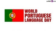 World Portuguese Language Day 2024 Date, History and Significance: Know About the Global Event Organised by Community of Portuguese-Speaking Countries (CPLP)