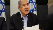 World News | Israeli PM Netanyahu Calls for Knesset to Pass Law Allowing Closure of Foreign News Networks