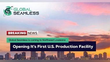 Business News | Global Seamless Tubes & Pipes Selects Louisiana for First U.S. Facility, Creating 135 New Jobs