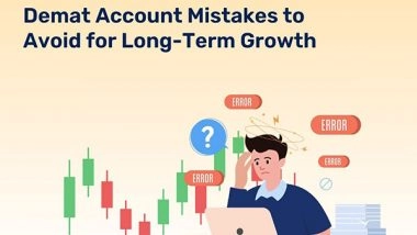 Business News | Demat Account Mistakes to Avoid for Long-Term Growth