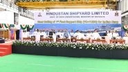 India News | Andhra: Steel Cutting of Indian Navy's First Fleet Support Ship Held at Hindustan Shipyard in Visakhapatnam