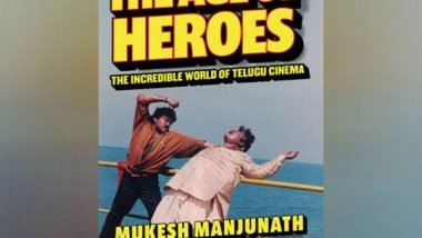 Business News | HarperCollins is Proud to Announce the Publication of The Age of Heroes: The Incredible World of Telugu Cinema by Mukesh Manjunath