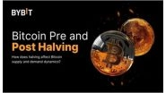 Business News | Bybit Report: Exchanges Have Only Nine Months Supply at Current Prices Before Bitcoin Halving
