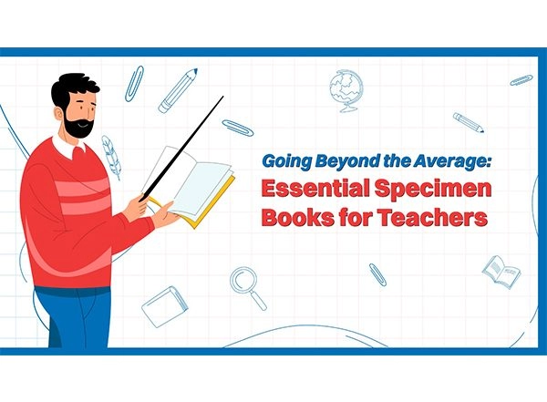 Business News | Going Beyond the Average: Essential Specimen Books for Teachers
