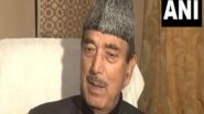 India News | Azad Expresses Confidence of DPAP Candidate Parray's Victory from Anantnag-Rajouri LS Seat