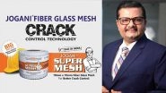 Business News | High Quality Fiber Glass Mesh-Super Mesh Launched by Jogani Reinforcement-First Time in India