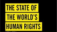 World News | Amnesty International Report Highlights Severe Human Rights Abuses in China